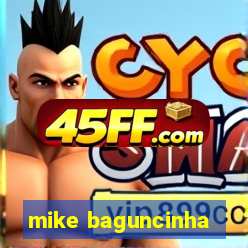 mike baguncinha